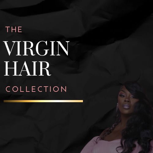 VIRGIN HAIR COLLECTION